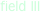 field III