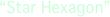 “Star Hexagon”