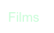 Films
